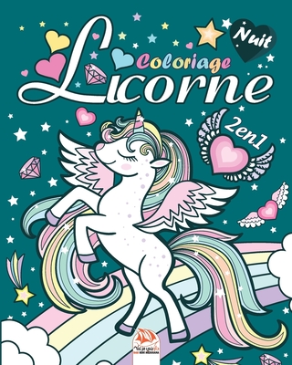 Licorne - 2en1 - Nuit: Livre de Coloriage Pour les Enfants de 4 à 12 Ans - 2 livre en 1 - Edition Nuit By Dar Beni Mezghana (Editor), Dar Beni Mezghana Cover Image
