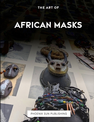 The Art Of African Masks Cover Image