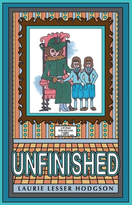 Unfinished By Laurie Lesser Hodgson Cover Image