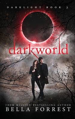 Darklight 3: Darkworld By Bella Forrest Cover Image