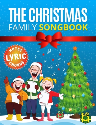The Christmas Family Songbook - notes, lyrics, chords: Most Beautiful Christmas Songs - 15 Sing Along Favorites. Sheet music notes with names. Popular By Alicja Urbanowicz Cover Image