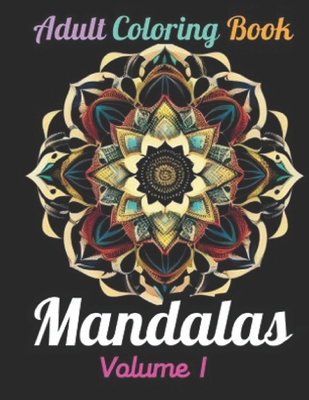 Mandalas: Adult Coloring Book (Mandalas: Anxiety & Stress Relieving Coloring Books)