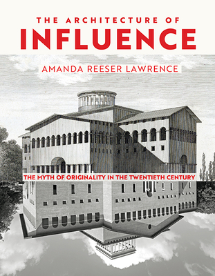 The Architecture of Influence: The Myth of Originality in the Twentieth Century