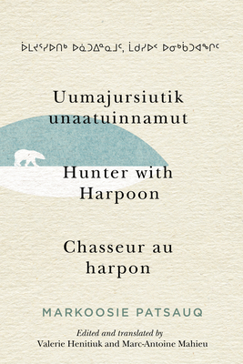 Uumajursiutik unaatuinnamut / Hunter with Harpoon / Chasseur au harpon (McGill-Queen's Indigenous and Northern Studies #99) Cover Image