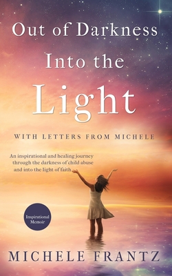 Out of Darkness Into the Light With Letters from Michele