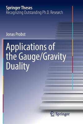 Applications of the Gauge/Gravity Duality (Springer Theses