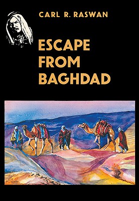 Escape from Baghdad By Carl R. Raswan Cover Image