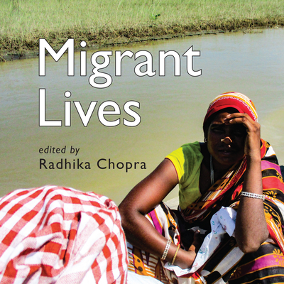 Migrant Lives By Radhika Chopra Cover Image