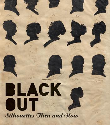 Black Out: Silhouettes Then and Now Cover Image