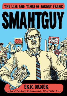 Smahtguy: The Life and Times of Barney Frank By Eric Orner Cover Image