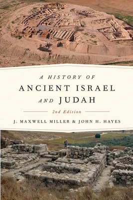 A History of Ancient Israel and Judah, 2nd Ed. By J. Maxwell Miller Cover Image