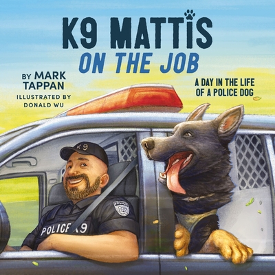 K9 Mattis on the Job: A Day in the Life of a Police Dog Cover Image