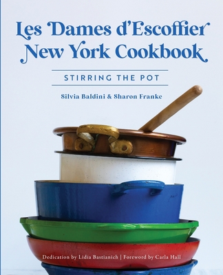 Les Dames d'Escoffier New York Cookbook: Stirring the Pot (American Palate) Cover Image