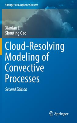 Cloud-Resolving Modeling of Convective Processes (Springer Atmospheric Sciences)