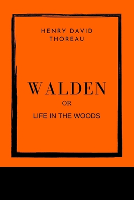 Walden or Life in the Woods