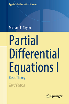 Partial Differential Equations I: Basic Theory (Applied Mathematical Sciences #115)