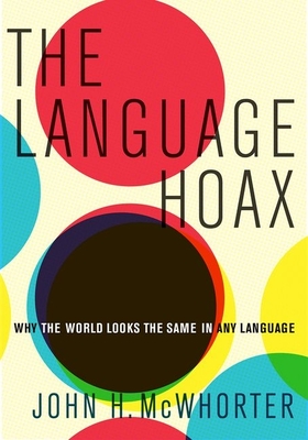 The Language Hoax By John H. McWhorter Cover Image