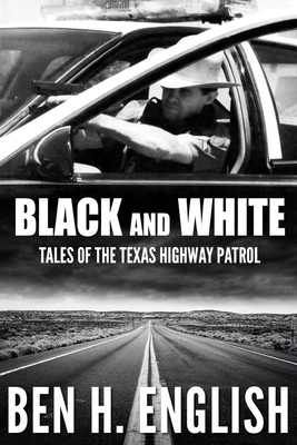 Black and White: Tales of the Texas Highway Patrol Cover Image