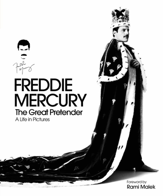 Freddie Mercury: The Great Pretender: A Life in Pictures By Richard Gray (Compiled by), Sean O'Hagan Cover Image