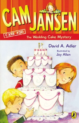 Cam Jansen: Cam Jansen and the Wedding Cake Mystery #30 By David A. Adler, Joy Allen (Illustrator) Cover Image