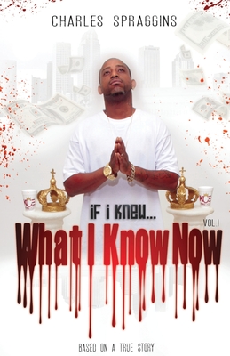 If I Knew What I Know Now Vol. I Cover Image