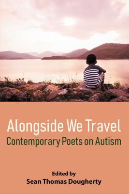 Alongside We Travel: Contemporary Poets on Autism Cover Image