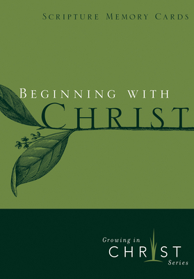 Beginning with Christ (Growing in Christ #1) By The Navigators (Created by) Cover Image