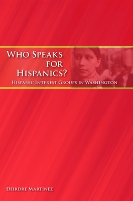 Who Speaks for Hispanics?: Hispanic Interest Groups in Washington Cover Image