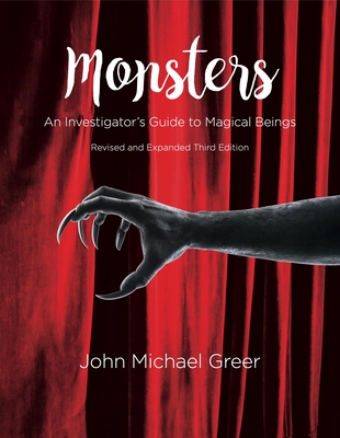 Monsters: An Investigator’s Guide to Magical Beings - Revised and Expanded Third Edition