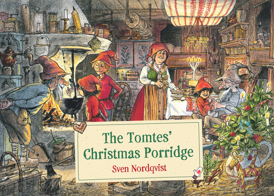 The Tomtes' Christmas Porridge By Sven Nordqvist Cover Image