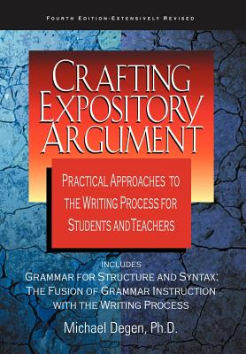 Crafting Expository Argument: Practical Approaches to the Writing Process for Students and Teachers Cover Image