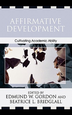 Affirmative Development: Cultivating Academic Ability (Critical Issues in Contemporary American Education)