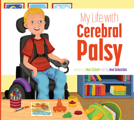 My Life with Cerebral Palsy (My Life With...) By Mari Schuh, Ana Sebastián (Illustrator) Cover Image