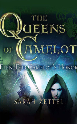 Elen: For Camelot's Honor By Sarah Zettel, Charlotte Wright (Read by), Aaron Abano (Read by) Cover Image