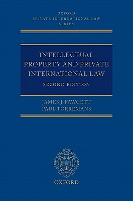 Intellectual Property and Private International Law By James J. Fawcett, Paul Torremans Cover Image