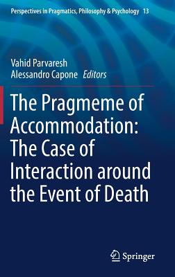 The Pragmeme of Accommodation: The Case of Interaction Around the Event of Death (Perspectives in Pragmatics #13) Cover Image