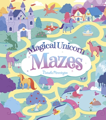 Magical Unicorn Mazes By Natasha Rimmington Cover Image