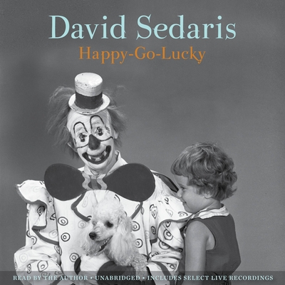 Happy-Go-Lucky By David Sedaris, David Sedaris (Read by) Cover Image