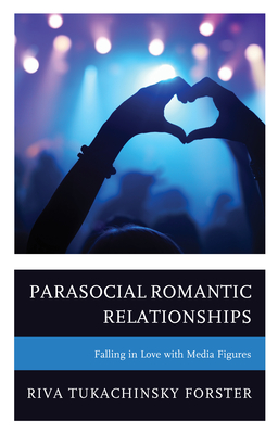 Parasocial Romantic Relationships: Falling in Love with Media Figures