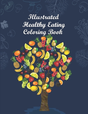 Illustrated Healthy Eating Coloring Book: Amazing Affirmations for Healthy Diet - A Coloring for Adults Cover Image