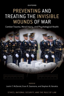 Preventing and Treating the Invisible Wounds of War: Combat Trauma, Moral Injury, and Psychological Health Cover Image
