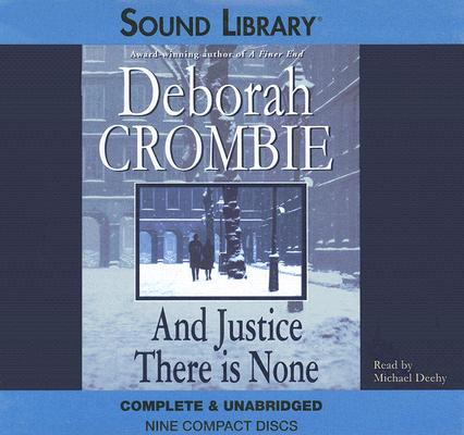 And Justice There Is None (Richard Sharpe Adventures) By Deborah Crombie, Michael Deehy (Read by) Cover Image