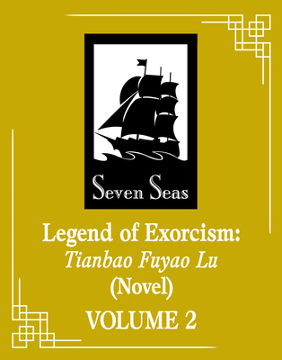 Legend of Exorcism: Tianbao Fuyao Lu (Novel) Vol. 4 (Legend of Exorcism (Novel) #4) By Fei Tian Ye Xiang, Ruthie (kkcoocool) (Illustrator) Cover Image