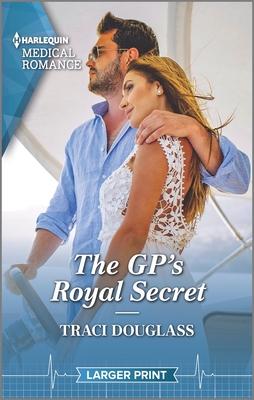 The Gp's Royal Secret By Traci Douglass Cover Image
