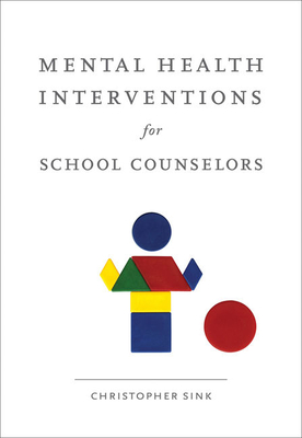 Mental Health Interventions for School Counselors (School Counseling) Cover Image