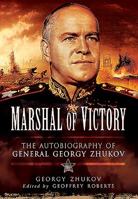 Marshal of Victory: The Autobiography of General Georgy Zhukov Cover Image