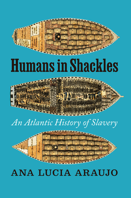 Humans in Shackles: An Atlantic History of Slavery Cover Image