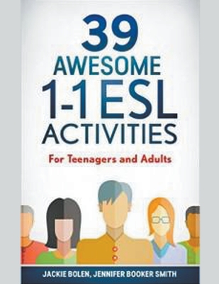 39 Awesome 1-1 ESL Activities: For Teenagers and Adults Cover Image