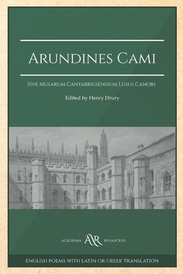 Arundines Cami: Sive Musarum Cantabrigiensium Lusus Canori Cover Image