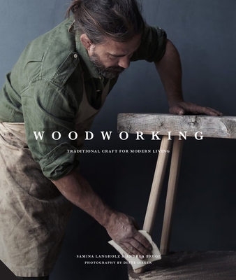 Woodworking: Traditional Craft for Modern Living By Andrea Brugi, Samina Langholz Cover Image